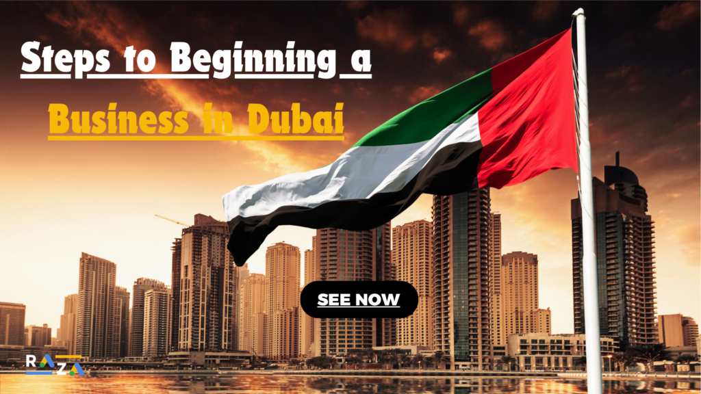 Steps to Beginning a Business in Dubai