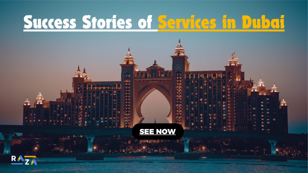 Success Stories of Services in Dubai