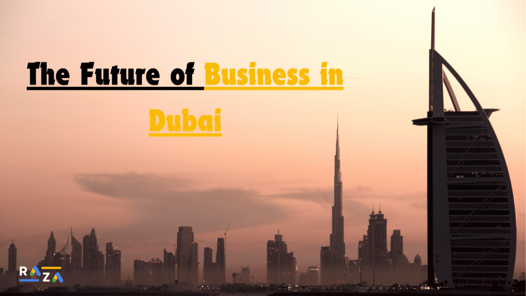 The Future of Business in Dubai.