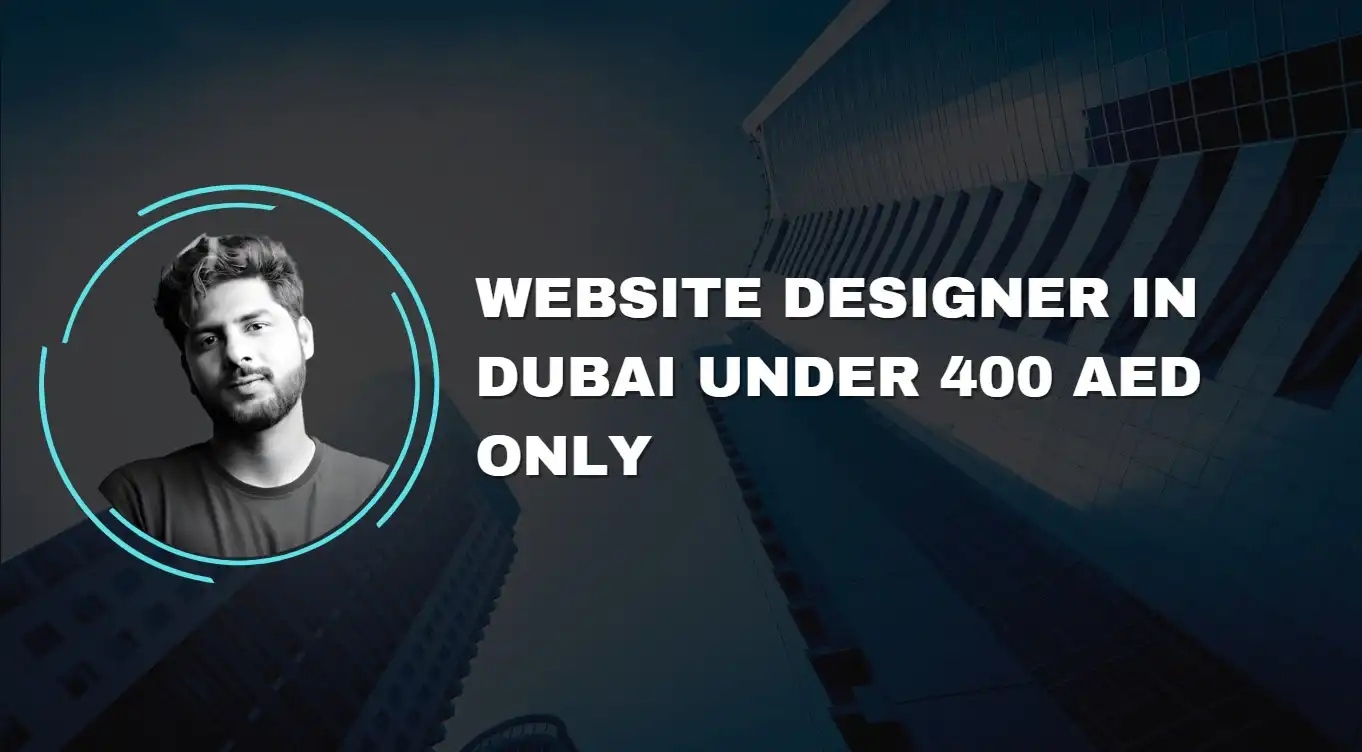 Website Designer In Dubai Under 400 AED Only